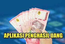 Apk Penghasil Uang Miliaran Rupiah 2024 Terbaru